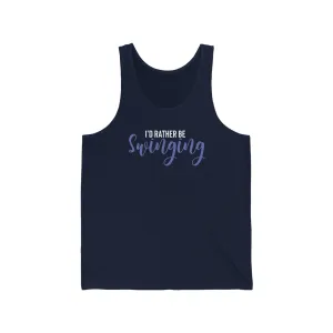I'D Rather Be Swinging Unisex Jersey Tank