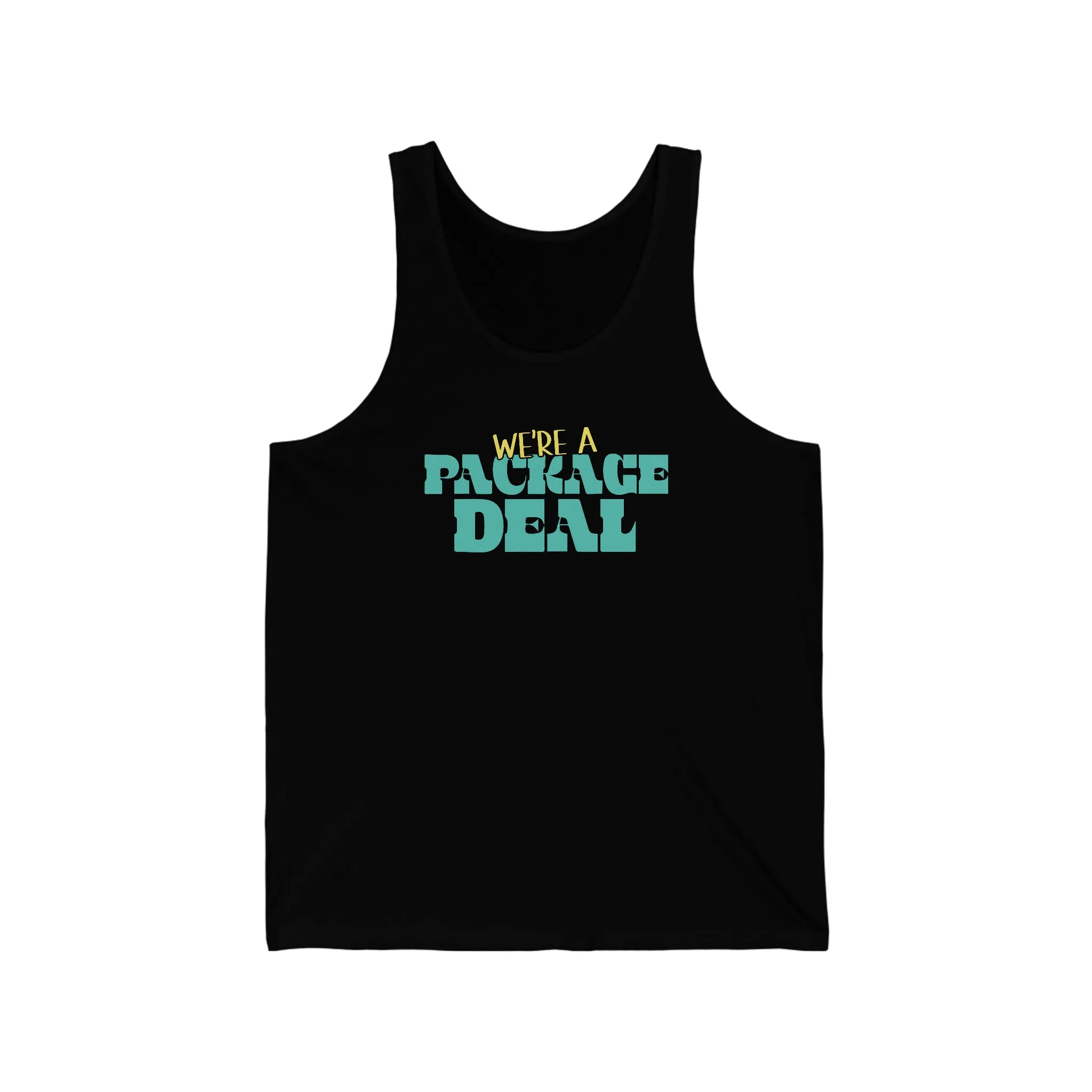 We're A Package Deal Unisex Jersey Tank