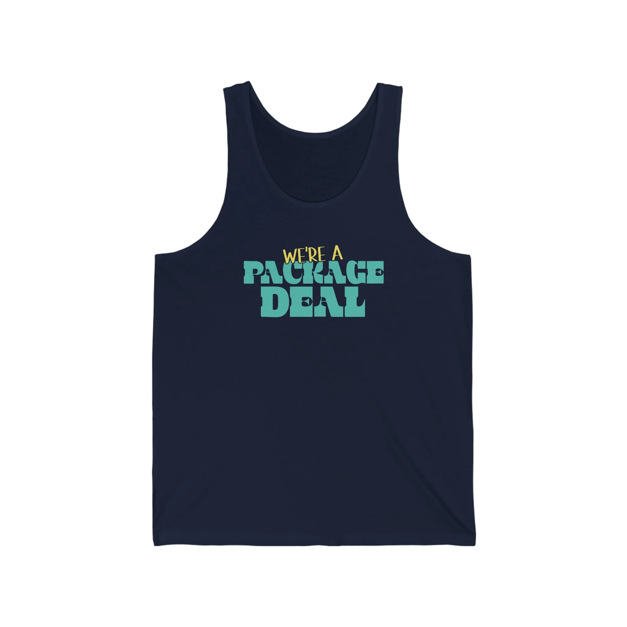 We're A Package Deal Unisex Jersey Tank